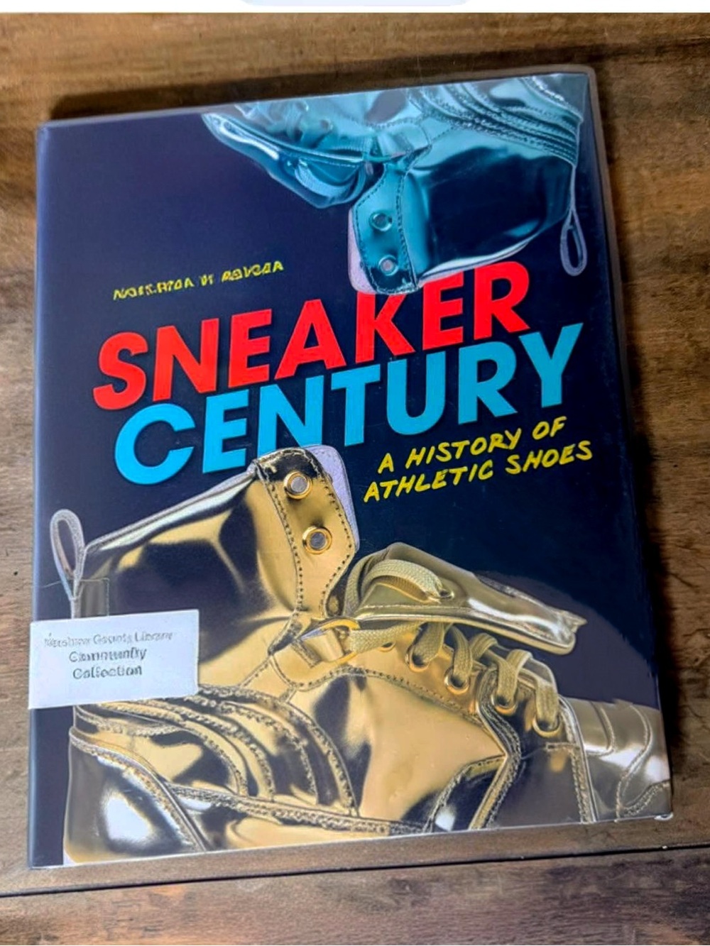 Sneaker Century A History of Athletic Shoes Hardcover Book Amber J. Keyser